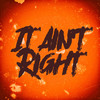 It Ain't Right (Original Mix) - HUMNG