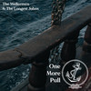 One More Pull - The Wellermen&The Longest Johns