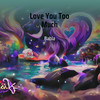 Love You Too Much (Acoustic) - Babla