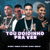 Tou Doidinho pra Ver (Explicit) - Mc Tony Bruxo&Neguinho Rd&Mc Velinho TS&MC Darlan