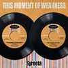 This Moment of Weakness - Syreeta