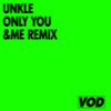 Only You (&ME Remix) - UNKLE&Miink&Wil Malone&Keinemusik