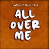 All Over Me (feat. Bruce Africa) - Sosteiny&Bruce Africa