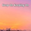 Keep on Keeping On - Nadia Aprilia Music