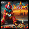 Nobody (Explicit) - DEA 40831&Stevie Ray