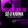 Melhor Que Eu Só o Karma (Explicit) - DJ DUARTE&MC Davi CPR&MC Rondom&Juka Mandelão&Prime Funk