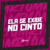 Ela Se Exibe No Cinto (Explicit) - MC FP MOHAMMED&DJ RDZIN7&Dj Ghs