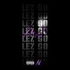 Lez Go (Explicit) - Ninza