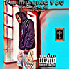 IM MISSING YOU (Explicit) - A1 Yolaman&Nor*kal