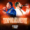 Temporariamente - Zé Ricardo & Thiago