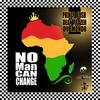 No Man Can Change (feat. Dean Fraser) - Prince Kush&Dean Fraser