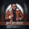 Costumbres - John Guerrero