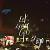 LET HER GO - EGO&MELOGOD