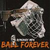 Ball Forever - RymoneyMFN