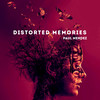 Distorted Memories - Paul Mendez