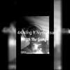 With the Gang (Explicit) - 4K King&Nyce RSA