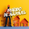 Marido de Aluguel (Explicit) - DJ R15&MC Celo BK&Mc Dekazin&Prime Funk