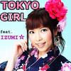 TOKYO GIRL feat. Izumi (Remix) - Izumi&Miyako Abe&DJ MIYA