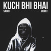 Kuch Bhi Bhai - Rumit&SAIKO