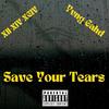 Save Your Tears (Explicit) - Yvng Gahd