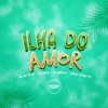 ILHA DO AMOR - MC Cauzin&Larissa Mesquitta&MC Rondom&MC Motta MS&Prime Funk