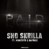 P.A.I.D. (feat. Warchi7d & DatDude) (Explicit) - Sho Skrilla&Warchi7d&DatDude