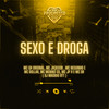 Sexo e Droga (Explicit) - DJ Magrão do Btt&&Mc Gh Original&MC Jackson&mcs neguinho e dollar&MC JP11&Menino GS