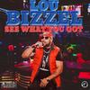 SEE WHAT YOU GOT (feat. Zae Chamberlain) (Explicit) - Lou Bizzel&Zae Chamberlain