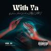 With Ya (feat. Sindr & CA$H CAM) (Explicit) - SARCA&sindr&CA$H CAM