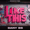 Like This - Dany BS