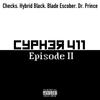 Cypher 411 (Episode II) (feat. Checks, Blade Escobar, Dr. Prince & Hybrid Black) (Explicit) - Channel Blaq&Checks&Blade Escobar&Dr. Prince&Hybrid Black