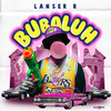 Bubaluh (Explicit) - Lanser R