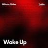 Wake up (feat. Zehlla) - Mhizta Slides&Zehlla