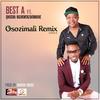 Osozimali Remix (feat. Qhosha Ngokwenzakwakhe) - Best A&Qhosha Ngokwenzakwakhe