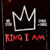 King I Am - MC Ster&Cyrus Da Virus