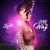 All The Way (Explicit) - LoyalTee