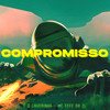 Compromisso (Explicit) - MC Fefe Da ZL&É O CAVERINHA