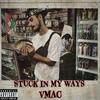 Stuck in my ways (Explicit) - VMac