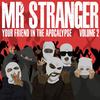MR STRANGER IS YOUR FRIEND IN THE APOCALYPSE VOLUME 2 (Explicit) - Mister Stranger&HMZA.&5ILL