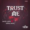 Trust Me - David Lopez&Sergio Angel