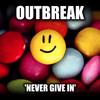 Never Give In (feat. Outbreak & Kizz) - Mavericks&Outbreak&Kizz