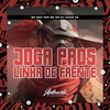 Joga Pros Linha de Frente (Explicit) - MC Davi CPR&DJ LUCAO ZS&MC GW