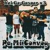 Pa Mi Convoy (feat. Gasper X3) (Explicit) - Yei Ge&Gasper X3