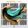 I Don't Wanna Know - Document One&Javeon