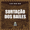 Surtação dos Bailes (Explicit) - DJ JDS&MC GW&Falcão dos Bailes&MC RD