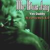 Yes Daddy (feat. Fancy the C.E.O) (Explicit) - Mr Blue Jay&Fancy the C.E.O