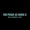Vou Pegar as Maria D (Explicit) - DJ BRUNINHO 17&NGKS&DJ Lores