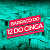 Barraco do 12 do Cinga (Explicit) - MC Gideone&MC ARCANJO&MC Biel ZN&DJ Guina&DJ RENAN DA CITY&WR Original