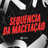 SEQUÊNCIA DA MACETAÇÃO (Explicit) - DJ Rafinha Duarte&MC GW&Dj anderson silva&DJ SATI MARCONEX&MC Fefe Da ZL