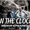 On The Clock (feat. Prada G) (Explicit) - Brown Money Mindz&Prada G